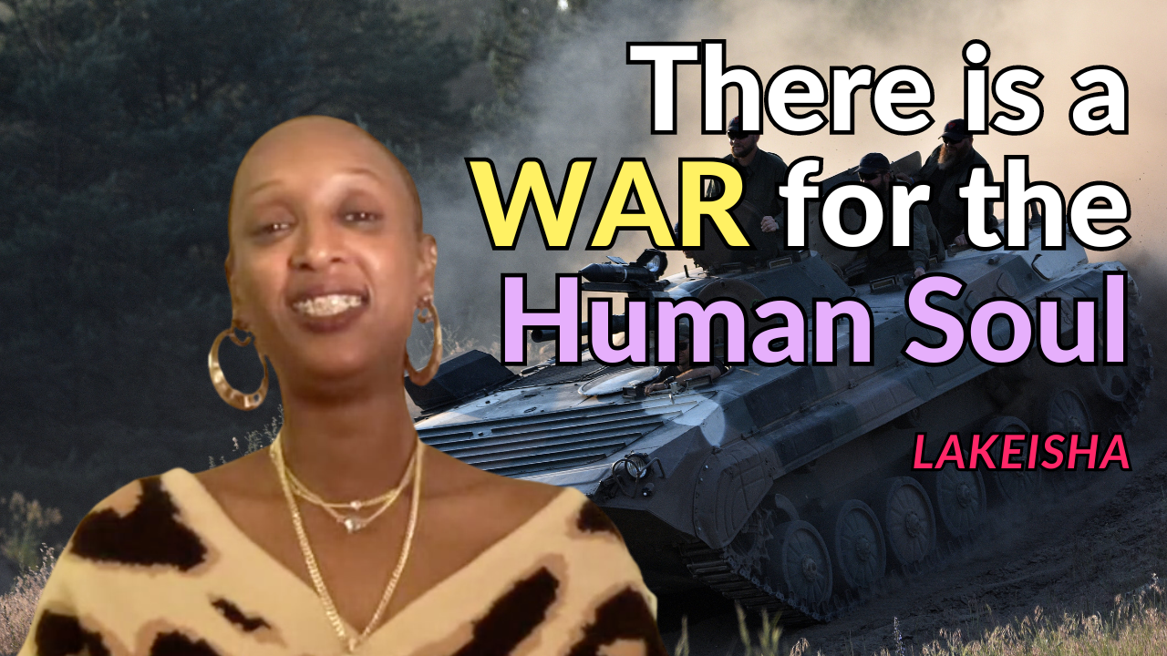 A FIGHT FOR THE HUMAN SOUL! I Saw Soldiers and The Pandemic before it Happened | Lakeisha Wright