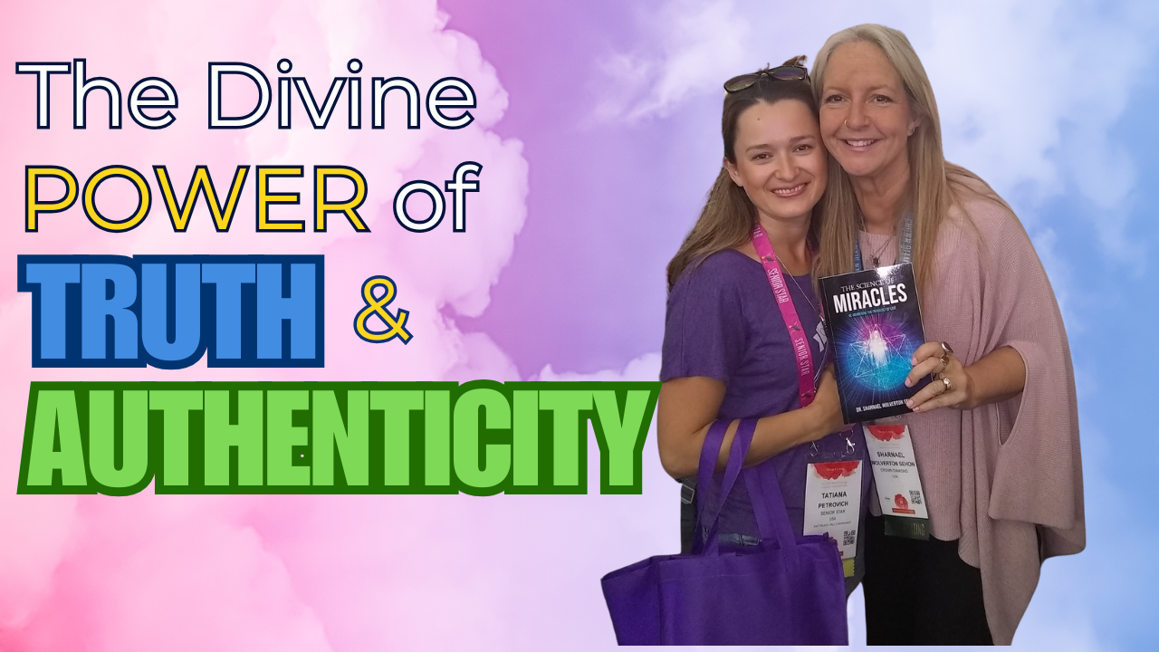 The  Divine Power of Truth and Authenticity with Dr. Sharnael
